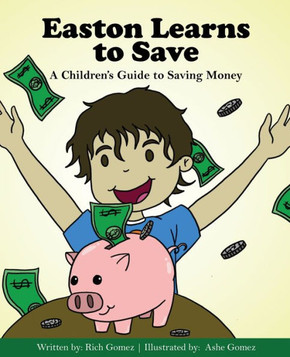 Easton Learns to Save: A Children's Guide to Saving Money