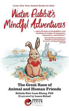 Water Rabbit's Mindful Adventures: The Great Race of Animal & Human Friends Water Rabbit's Mindful Adventures: The Great Race of Animal & Human Friends