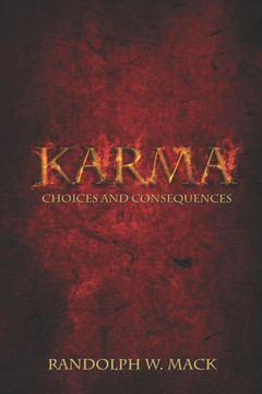 Karma: Choices And Consequences Karma: Choices And Consequences
