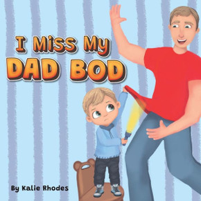 I Miss My Dad Bod
