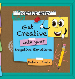 Positive Notey Get Creative with your Negative Emotions: Finding healthy and creative ways to cope with negative emotions - Large Print