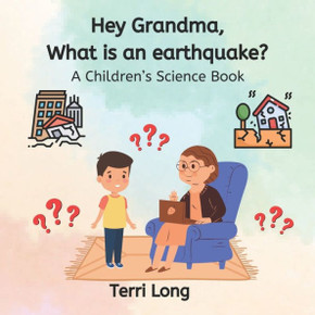 Hey Grandma, What is an Earthquake?