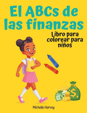 El ABCs de las Finanzas: libro para colorear para ni?s