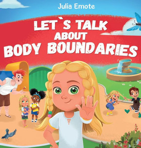 Let's Talk about Body Boundaries: Body Safety Book for Kids about Consent, Personal Space, Private Parts and Friendship, that helps toddlers and child - Large Print