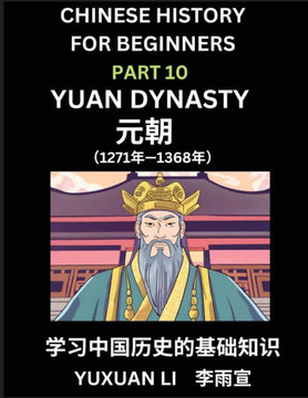 Chinese History (Part 10) - Yuan Dynasty, Learn Mandarin Chinese language and Culture, Easy Lessons for Beginners to Learn Reading Chinese Characters,