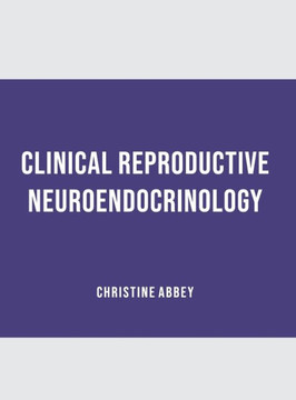 Clinical Reproductive Neuroendocrinology