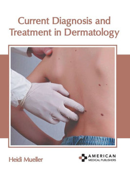Current Diagnosis and Treatment in Dermatology