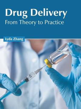Drug Delivery: From Theory to Practice