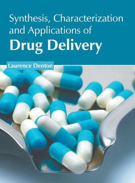 Synthesis, Characterization and Applications of Drug Delivery