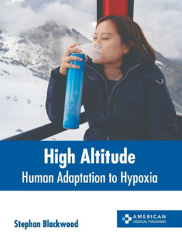High Altitude: Human Adaptation to Hypoxia High Altitude: Human Adaptation to Hypoxia