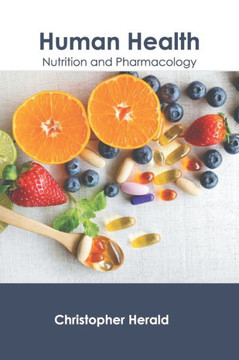 Human Health: Nutrition and Pharmacology Human Health: Nutrition and Pharmacology
