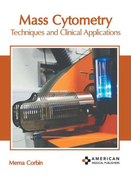 Mass Cytometry: Techniques and Clinical Applications