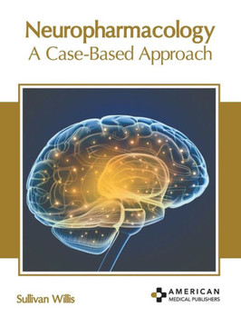 Neuropharmacology: A Case-Based Approach