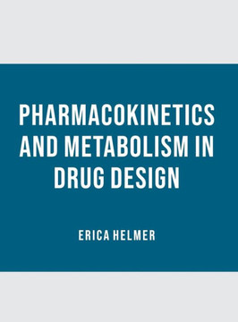 Pharmacokinetics and Metabolism in Drug Design