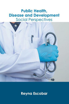 Public Health, Disease and Development: Social Perspectives