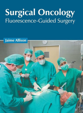 Surgical Oncology: Fluorescence-Guided Surgery