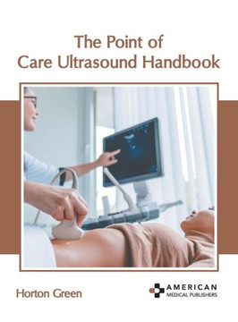 The Point of Care Ultrasound Handbook