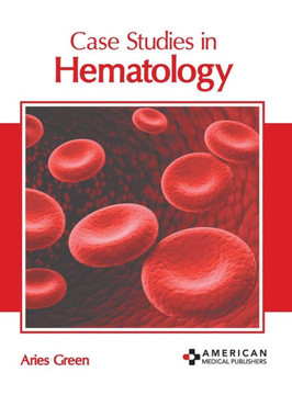 Case Studies in Hematology Case Studies in Hematology
