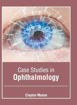 Case Studies in Ophthalmology