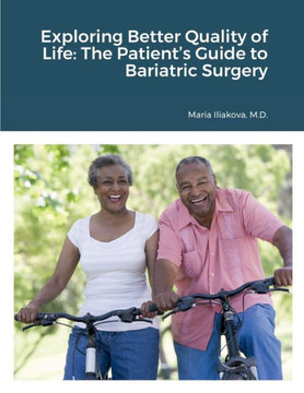 Exploring Better Quality of Life: The Patient's Guide to Bariatric Surgery