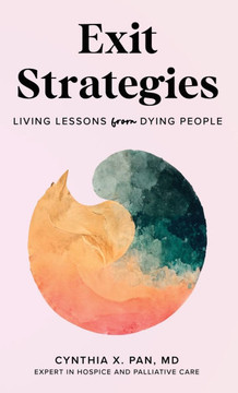 Exit Strategies: Living Lessons from Dying People