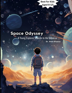Space Odyssey: A Young Explorer's Guide to the Universe