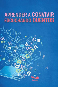 Aprender a Convivir Escuchando Cuentos: relatos y textos para promover la construcci? de habilidades sociales en los m? peque?