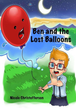Ben And The Lost Balloons Ben And The Lost Balloons