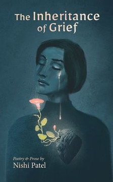 The Inheritance of Grief: Poetry and Prose