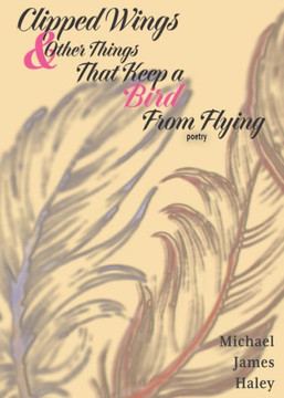 Clipped Wings and Other Things that Keep a Bird From Flying