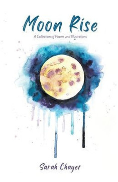 Moon Rise - A Collection of Poems and Illustrations About Mental Health