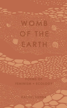 womb of the earth: poems of feminism + ecology