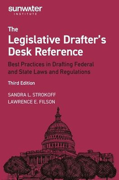 Legislative Drafter′s Desk Reference, 3rd Edition: Best Practices in Drafting Federal and State Laws and Regulations Legislative Drafter′s Desk Reference, 3rd Edition: Best Practices in Drafting Federal and State Laws and Regulations