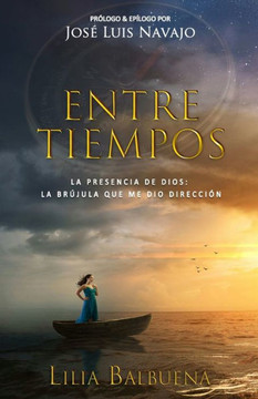 Entre Tiempos: Dios: la br?ula que me dio direcci?