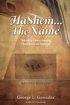 HaShem... The Name: ""Identity Crisis Among The Christian Nations""
