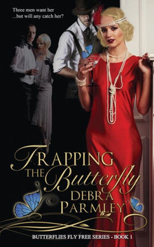 Trapping The Butterfly (Butterflies Fly Free Series)