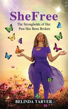 SheFree: The Strongholds of Her Past Has Been Broken