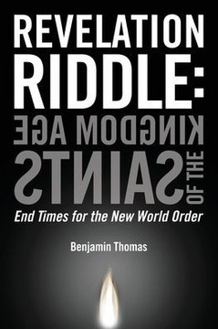 Kingdom Age of the Saints: End Times for the New World Order