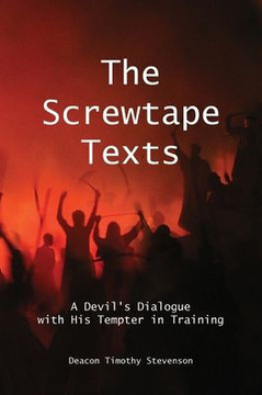 The Screwtape Texts: A Devil's Dialogue with His Tempter in Training