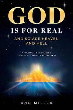 God Is for Real: And So Are Heaven and Hell