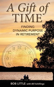 A Gift of Time: Finding Dynamic Purpose in Retirement