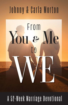 From You & Me to We: A 52-Week Marriage Devotional