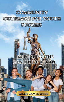 Community Outreach For Youth Success: Nurturing The Health Of Youth - Large Print