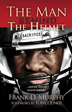 The Man Behind the Helmet: . . . and the God of Second Chances
