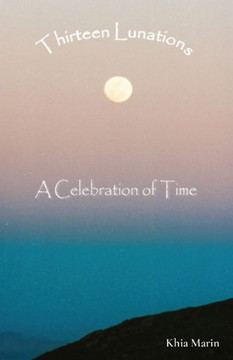 Thirteen Lunations: A Celebration of Time