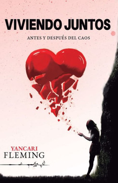 Viviendo Juntos: Antes Y Despues del Caos