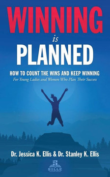 Winning is Planned: For Young Ladies and Women Who Plan Their Success Winning is Planned: For Young Ladies and Women Who Plan Their Success