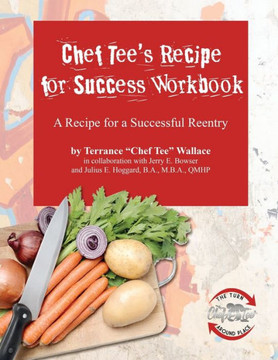 Chef Tee's Recipe for Success Workbook: A Recipe for a Successful Reentry