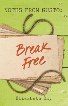 Notes From Gusto: Break Free