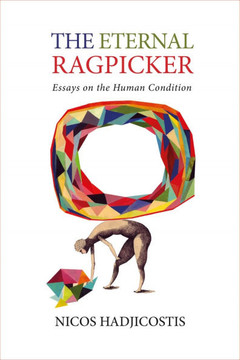 The Eternal Ragpicker: Essays on the Human Condition